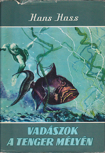 Hans Hass - Vad�szok a tenger m�ly�n (Vil�gj�r�k 7.)