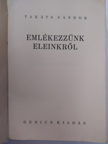 Tak�ts S�ndor - Eml�kezz�nk eleinkr�l