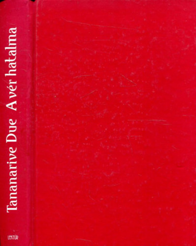 Tananarive Due, Szer.: Ginda Leyrer, Ford.: Alfldi Zsfia - A vr hatalma - The Living Blood