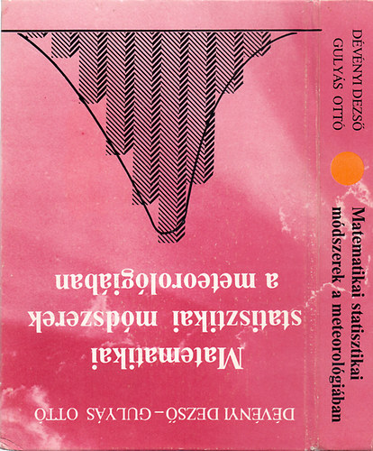 Dévényi Dezső-Gulyás Ottó - Matematikai statisztikai módszerek a meteorológiában