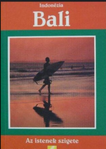 Tóth József - Bali - Az istenek szigete (Indonézia)
