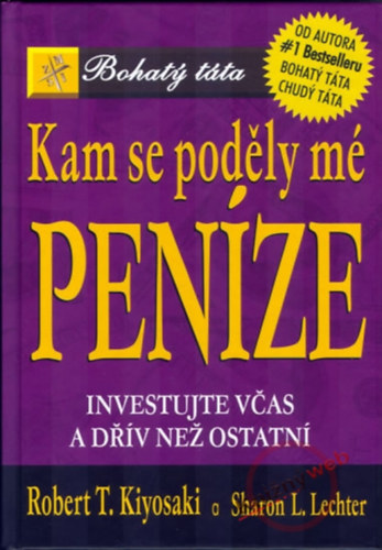 Robert T. Kiyosaki - Sharon L. Lechter - Kam se podly m penze