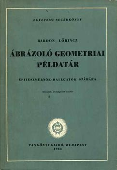 Lrincz Pl; Dr. Bardon Alfrd - brzol geometriai pldatr (ptszmrnk-hallgatk szmra)