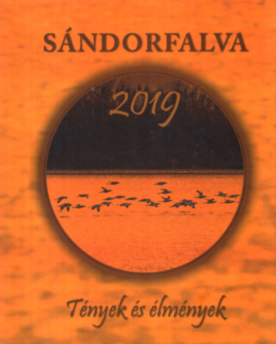 Sndorfalva - 2019 - Tnyek s lmnyek a vros alaptsnak 140. vforduljn