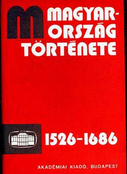 Pach Zsigmond Pl (szerk.) - Magyarorszg trtnete 1526-1686 I-II.