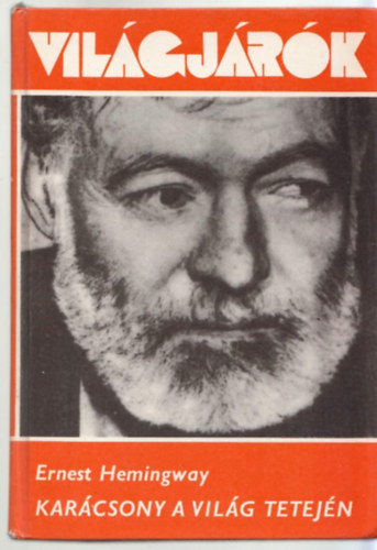 Ernest Hemingway - Karcsony a vilg tetejn (Vilgjrk 102.)