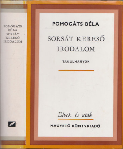 Pomog�ts B�la (szerkesztette) - Sors�t keres� irodalom - Tanulm�nyok (dedik�lt)