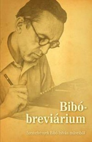 Debreczeni Jzsef (szerk.) - Bib-brevirium - Szemelvnyek Bib Istvn mveibl