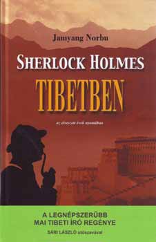 Jamyang Norbu - Sherlock Holmes Tibetben