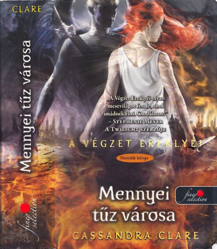Cassandra Clare - Mennyei t�z v�rosa - A v�gzet erekly�i 6.