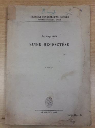 Dr. Unyi B�la - Sinek hegeszt�se