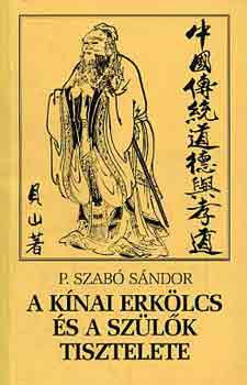 P. Szab Sndor - A knai erklcs s a szlk tisztelete