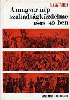 R.A. Averbuch - A magyar n�p szabads�gk�zdelme 1848-49-ben