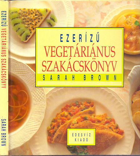 Sarah Brown - Ezerz vegetrinus szakcsknyv