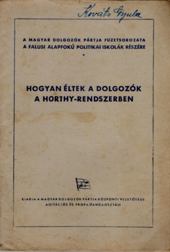 Hogyan éltek a dolgozó a Horthy-rendszerben
