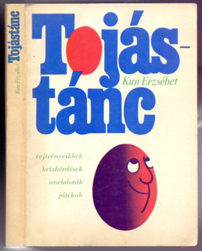 Kun Erzsbet - Tojstnc - rejtvnycikkek, kvzkrdsek, anekdotk, jtkok