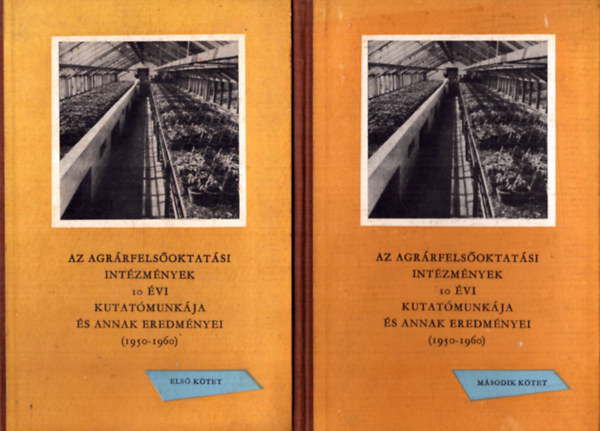 Vlcsk� Lajos (szerk.) - Az agr�rfel�soktat�si int�zm�nyek 10 �ves kutat� munk�ja �s annak eredm�nyei 1950-1960 I-II.