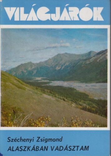 Sz�chenyi Zsigmond - Alaszk�ban vad�sztam