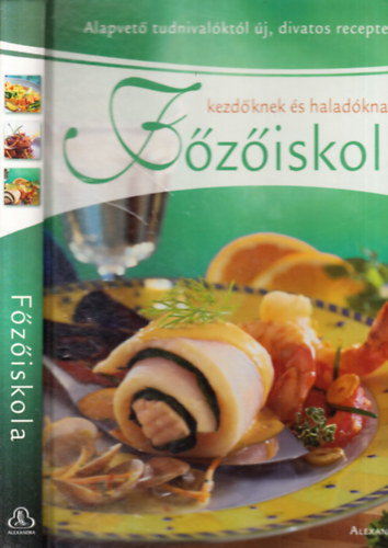Fziskola kezdknek s haladknak (Alapvet tudnivalktl j, divatos receptekig)