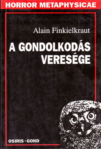 Alain Finkielkraut - A gondolkods veresge