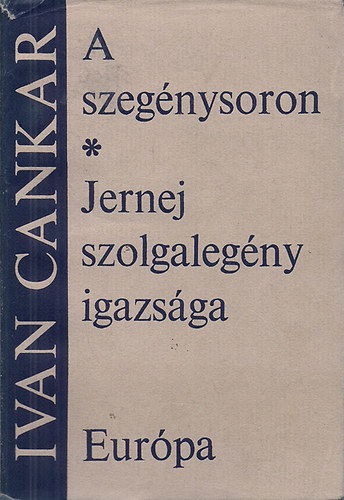 Ivan Cankar - Jernej szolgalegny igazsga-A szegnysoron
