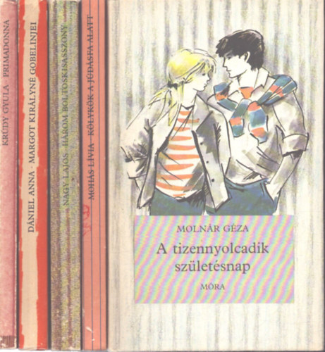 Molnár Géza, Dániel Anna, Krúdy Gyula, Mohás Lívia, Nagy Lajos - 5 kötet a Csíkos Könyvek sorozatból: A tizennyolcadik születésnap - Margot királyné gobelinjei - Primadonna - Könykök a júdásfa alatt - Három boltoskisasszony