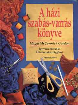 Maggi McCormick Gordon - A hzi szabs-varrs knyve