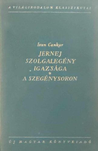 Ivan Cankar - Jernej szolgaleg�ny igazs�ga-A szeg�nysoron