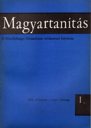 Komár Pálné szerk. - Magyartanítás 1970/1-6. szám (Teljes évfolyam)
