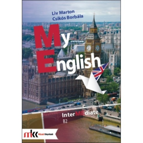 Liv Marton, Csiks Borbla - My English InterMediate Book B2
