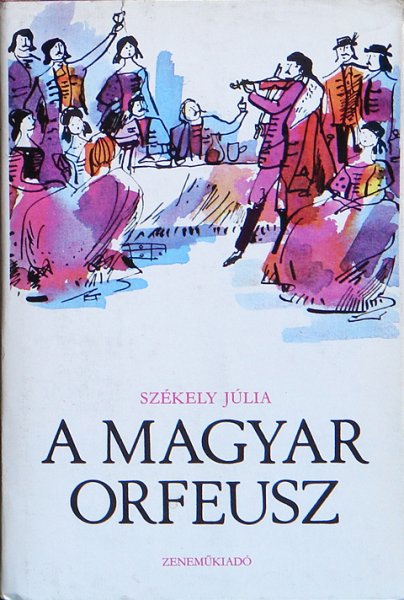Szkely Jlia - A magyar orfeusz