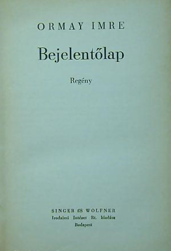Ormay Imre - Bejelent�lap. Reg�ny.