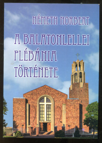N�meth Norbert - A balatonlellei pl�b�nia t�rt�nete