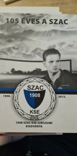 105 �ves a SZAC - Szentl�rinci Atl�tikai Klub 1908-2013