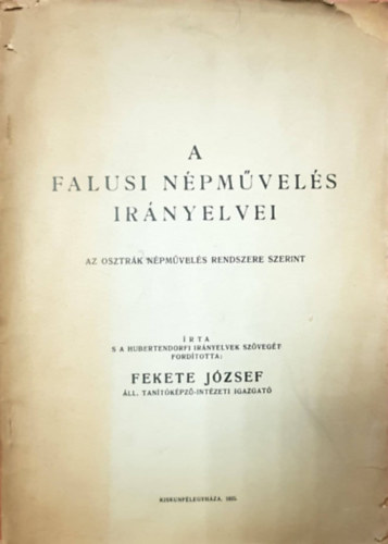 Dr. Fekete József (szerk.) - A falusi népművelés irányelvei