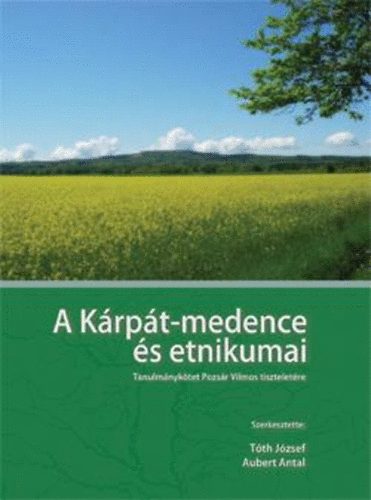 Tth Jzsef; Aubert Antal (szerk.) - A Krpt-medence s etnikumai