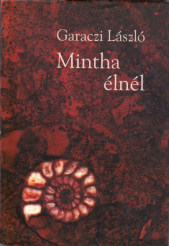 Garaczi L�szl� - Mintha �ln�l - Egy lemur vallom�sai 1.