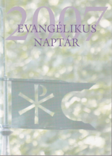 Kendeh-Kirchknopf P�ter - Evang�likus napt�r  a 2007. �vre