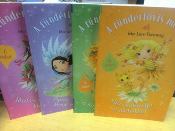Lara Faraway - A tündértövis meséi 1-4. Flóra és a naplementekórus + Mézi kalandja a méhekkel + Rozi és a különleges kívánság + Pipacs és a bajba került sárkánykák