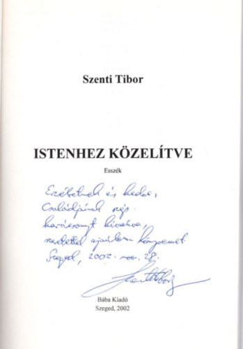 Szenti Tibor - Istenhez kzeltve - dediklt