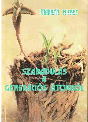 Marilyn Hickey - Szabaduls a genercis tokbl