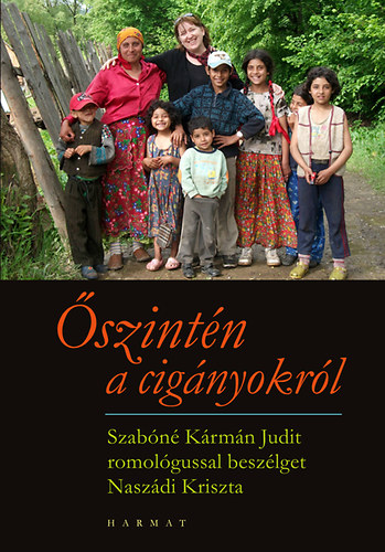 Nasz�di Kriszta - �szint�n a cig�nyokr�l - Szab�n� K�rm�n Judit romol�gussal besz�lget Nasz�di Kriszta