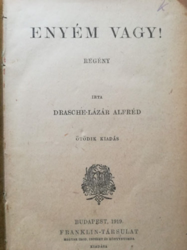 Drasche-Lzr Alfrd - Enym vagy!