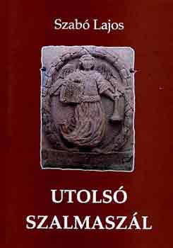 Szabó Lajos - Utolsó szalmaszál