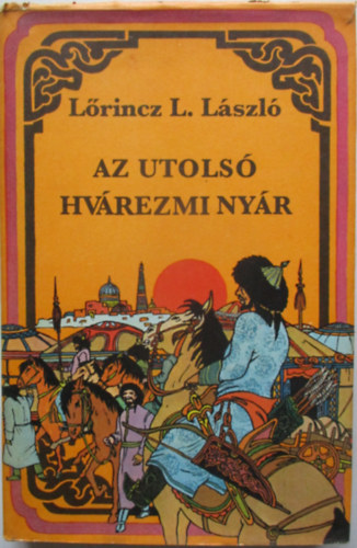 Lrincz L. Lszl - Az utols hvrezmi nyr