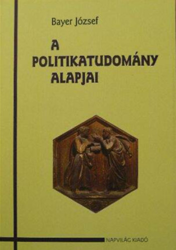 Bayer Jzsef - A politikatudomny alapjai
