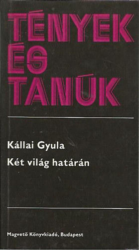 Kllai Gyula - Kt vilg hatrn