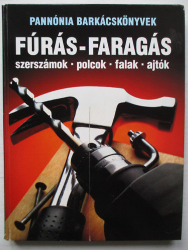 F�r�s-farag�s (Szersz�mok, polcok, falak, ajt�k)- Pann�nia bark�csk�nyvek