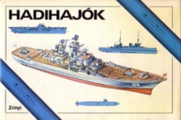 Bak Dr.- Csonkaréti Dr.- Lévay- Sárhidai - Hadihajók (Típuskönyv)