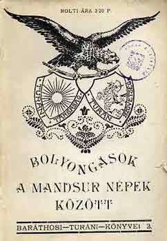 Baráthosi-Balogh Benedek - Bolyongások a mandsur népek között